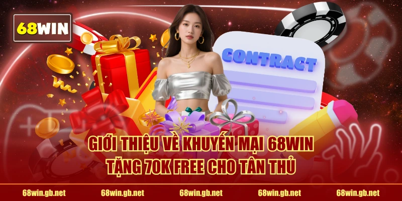 Giới thiệu về khuyến mại 68WIN tặng 70k free cho tân thủ
